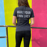 Grey Logo Tee "Make Your Own Luck"